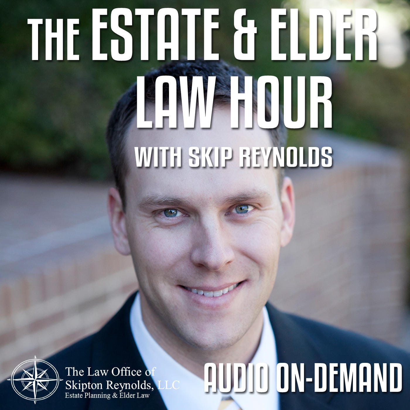 The Estate & Elder Law Hour with Skip Reynolds Audio On-Demand