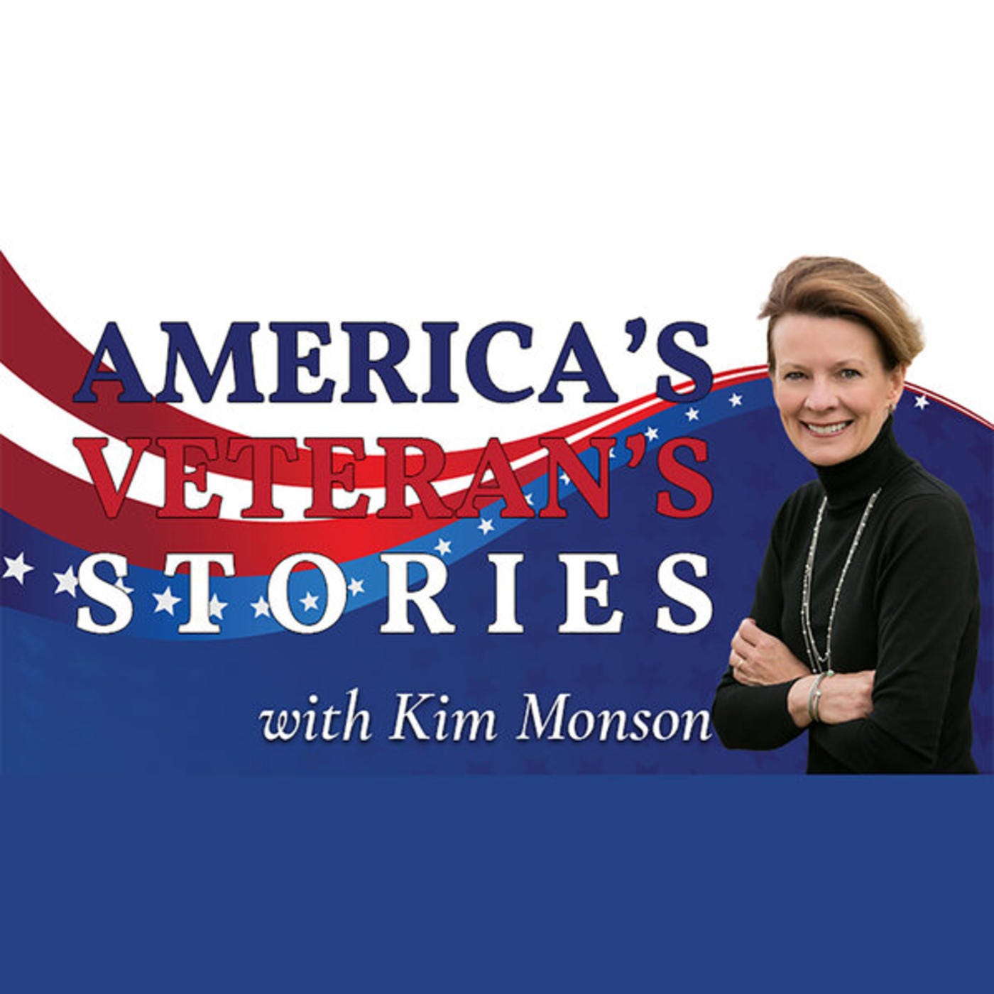 America’s Veteran’s Stories With Kim Monson