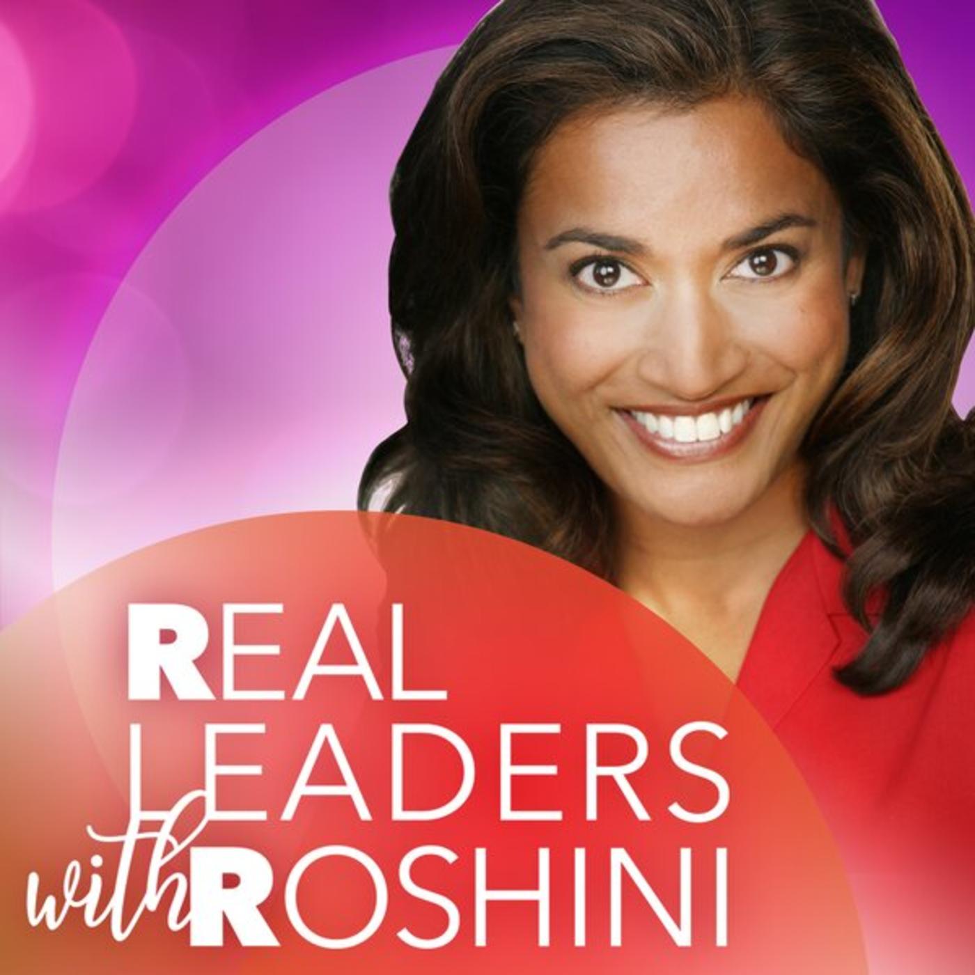 Real Leaders with Roshini
