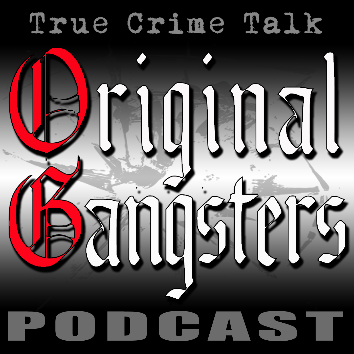 Original Gangsters, a True Crime Talk Podcast