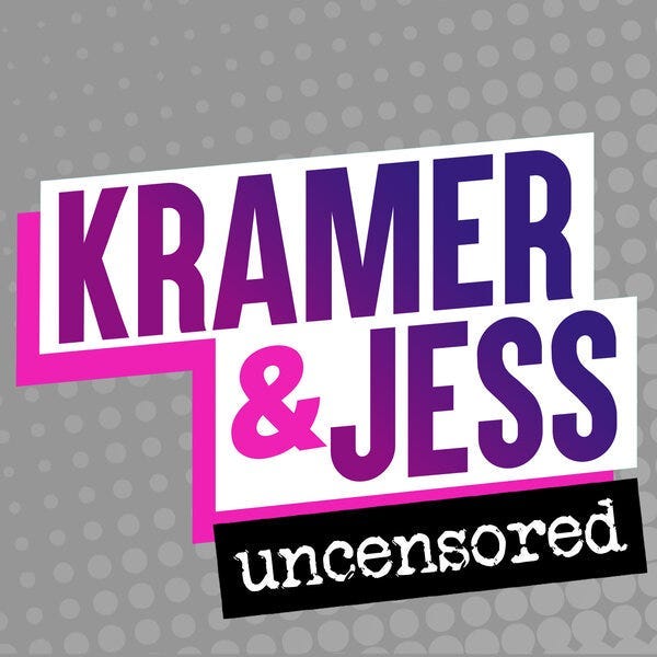 Kramer & Jess Uncensored Podcast