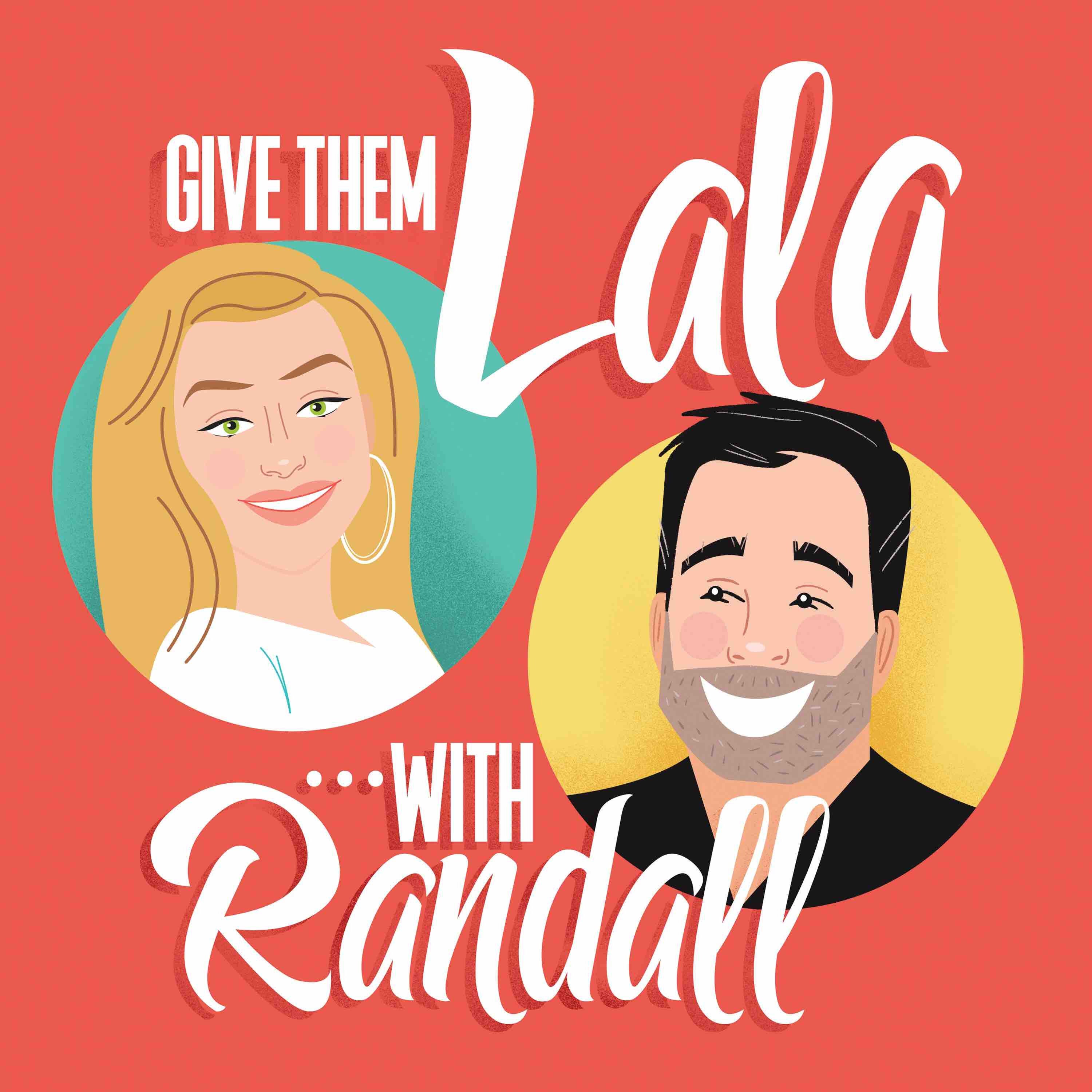 Give Them Lala ... with Randall