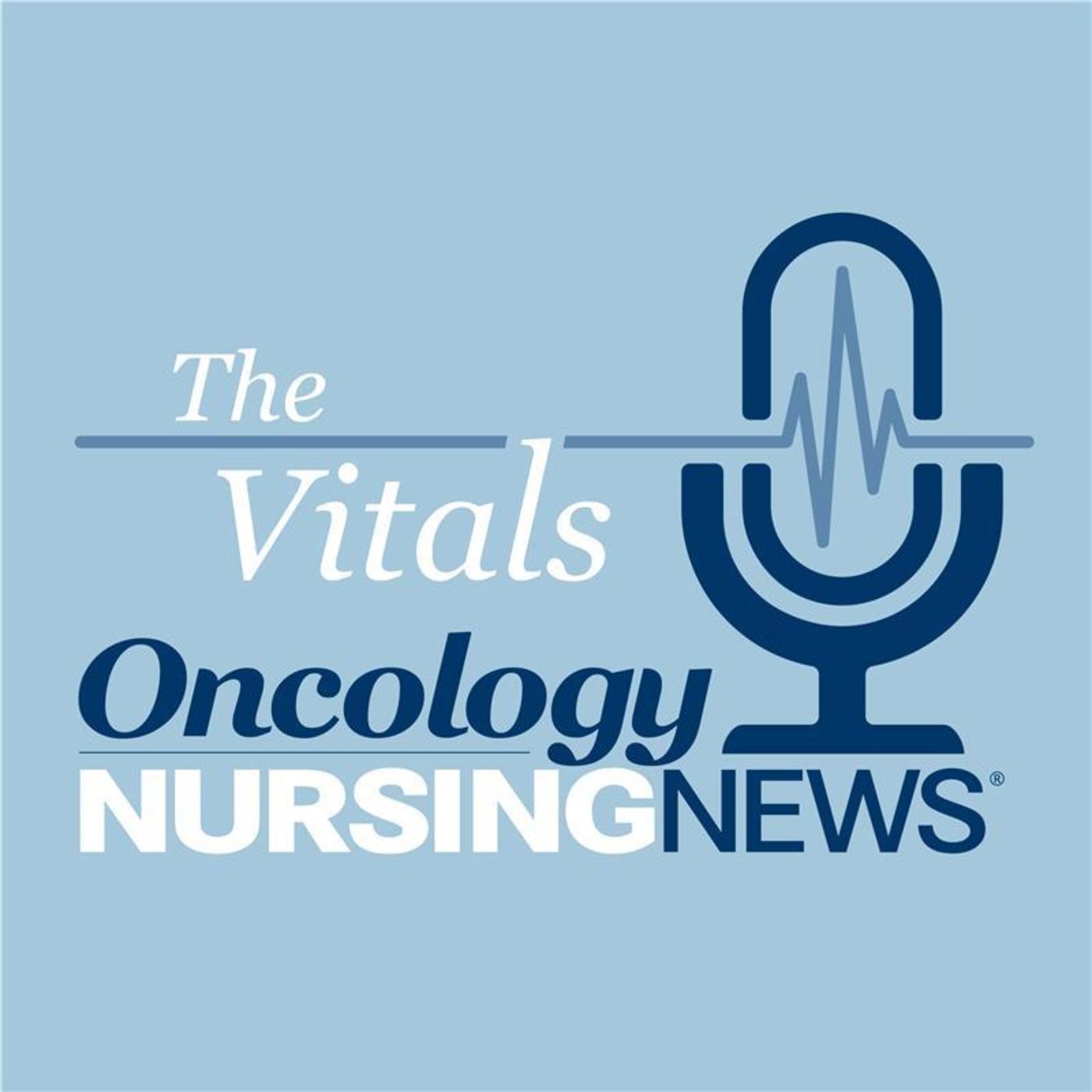 Oncology Nursing News: The Vitals