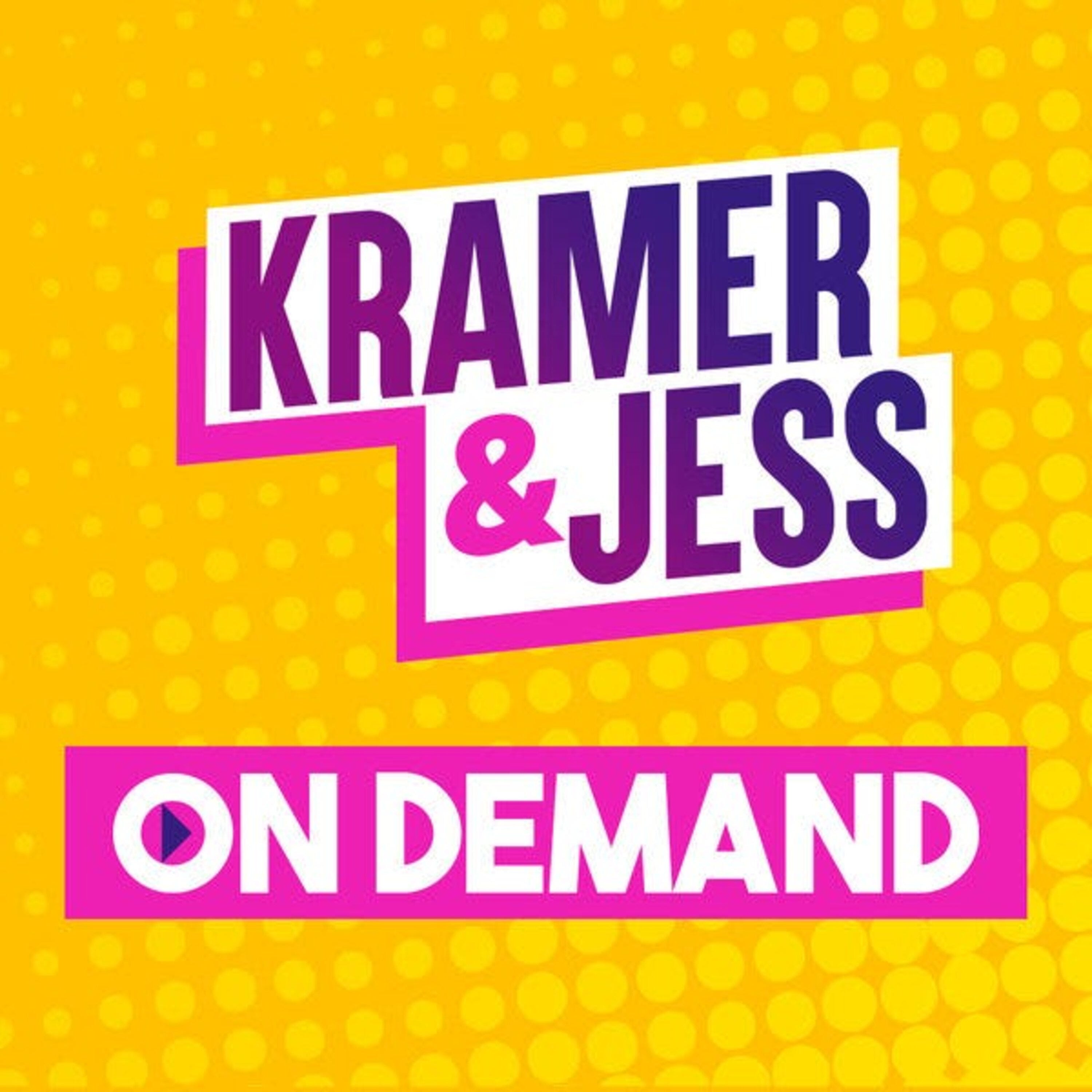 Kramer & Jess On Demand Podcast