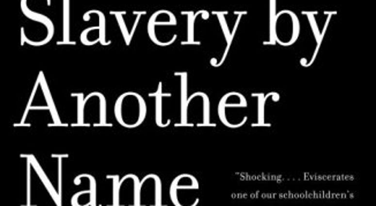 Slavery by Another Name. Slavery by Another Name.