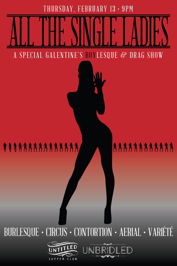 Untitled Supper Club – All The Single Ladies Galentine’s Boylesque and Drag Show Untitled Supper Club – All The Single Ladies Galentine’s Boylesque and Drag Show