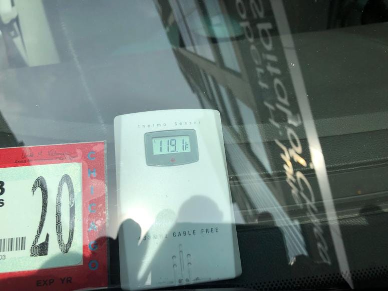 A thermometer placed in a car parked in the sun outside the hospital in the Streeterville neighborhood quickly went to 119 degrees - that was 20 degrees hotter than the air temperature at the time. A thermometer placed in a car parked in the sun outside the hospital in the Streeterville neighborhood quickly went to 119 degrees - that was 20 degrees hotter than the air temperature at the time.