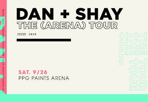 Dan + Shay The (Arena) Tour Dan + Shay The (Arena) Tour