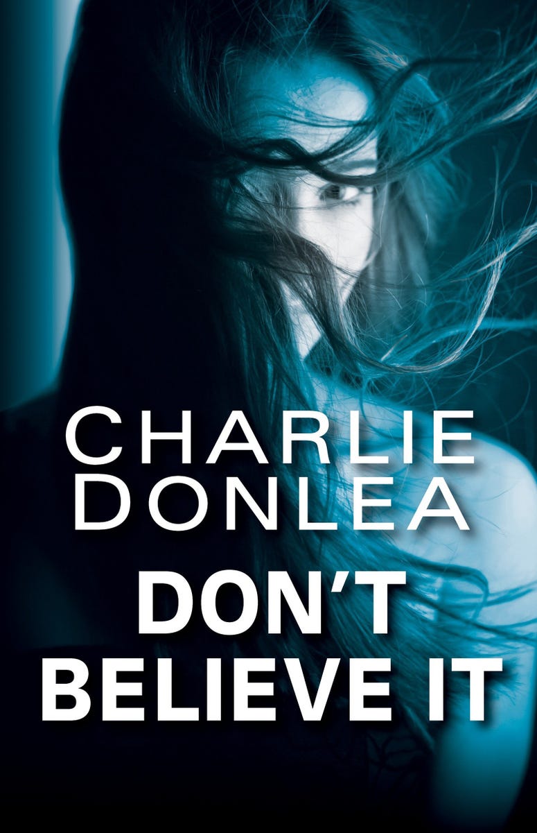 Charlie Donlea's "Don't Believe It"