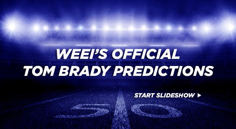 WEEI's Official Tom Brady Predictions