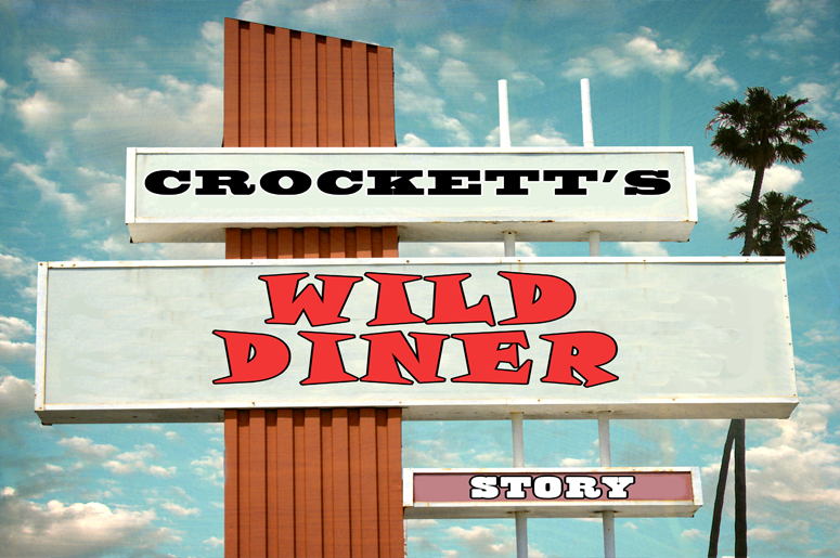 Crockett's Wild Diner Story!