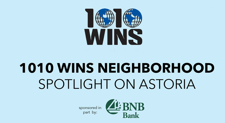 1010 WINS Spotlight on Astoria 1010 WINS Spotlight on Astoria