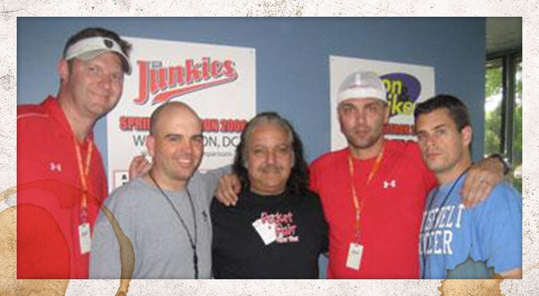 The Junkies have also spent time with legends from...let's just say "alternative" forms of entertainment. Here they are with adult film superstar Ron Jeremy!