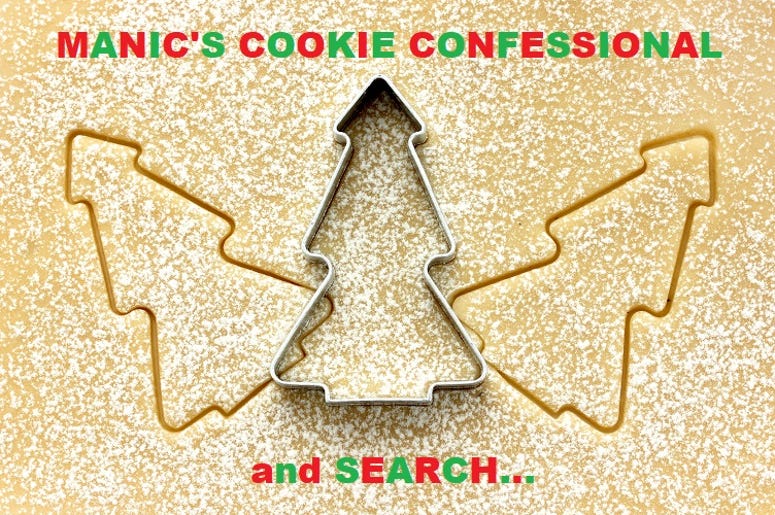 Manic's Cookie Confessional and Search...