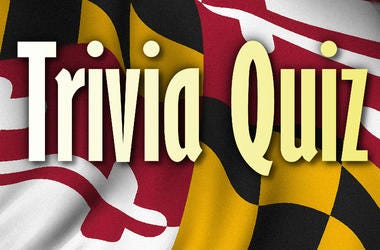 Maryland Trivia Quiz