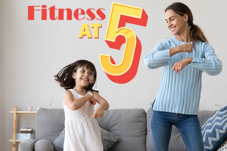 Fitness at 5