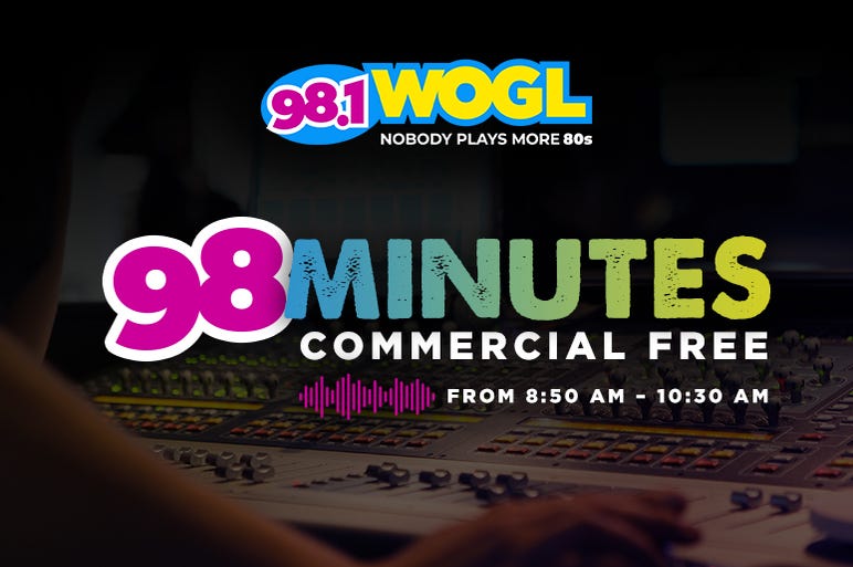 98.1 WOGL 98 Minutes Commercial Free