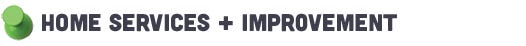 Home Services + Improvement