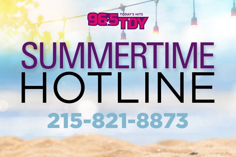 Call the 96.5 TDY Summertime Hotline!