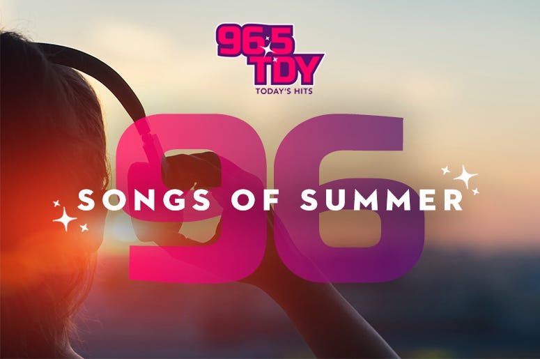 Top 96 Songs of Summer 965 TDY top 96 songs of summer countdown