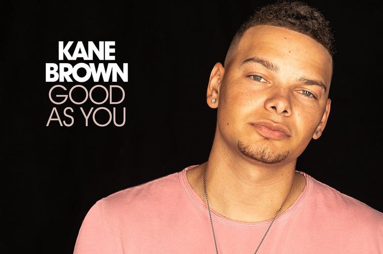 Kane Brown "Good As You" Kane Brown "Good As You"