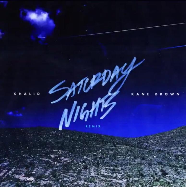 Khalid feat. Kane Brown "Saturday Nights" remix Khalid feat. Kane Brown "Saturday Nights" remix