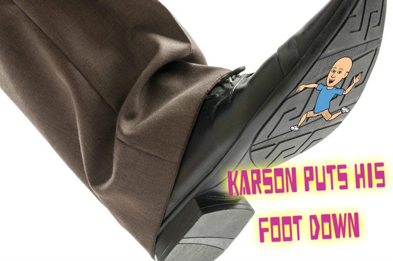 karson puts his foot down karson puts his foot down