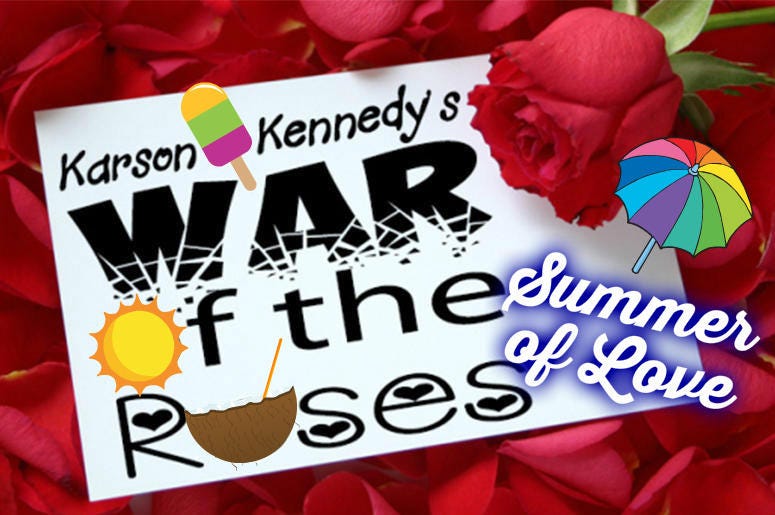 War of the Roses - Summer of Love