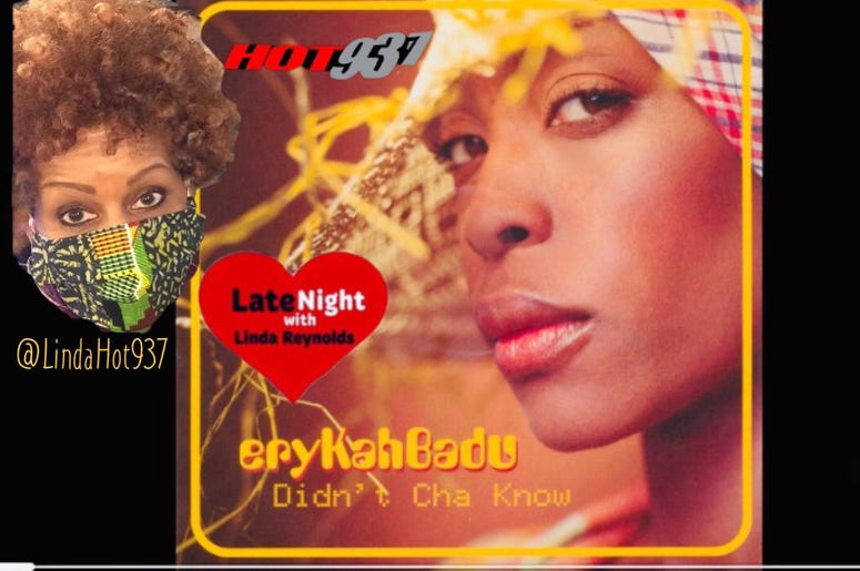 Eryka Badu 1st on Late Night Love @LindaHot937 Eryka Badu 1st on Late Night Love @LindaHot937