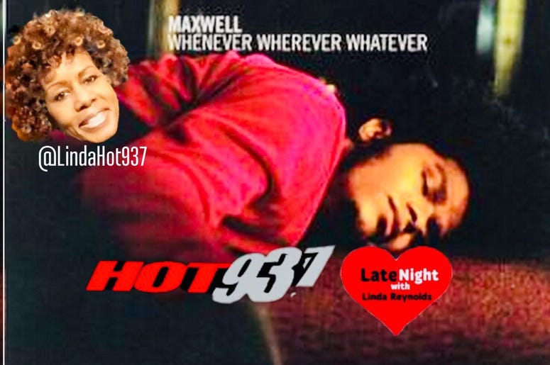 Maxwell 1st on Late Night Love @LindaHot937 Maxwell 1st on Late Night Love @LindaHot937